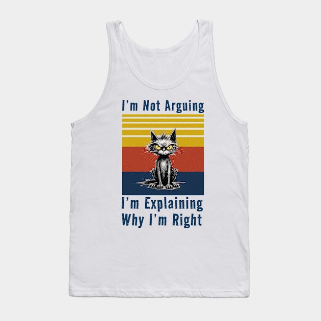 I'm Not Arguing Tank Top by ArtShare